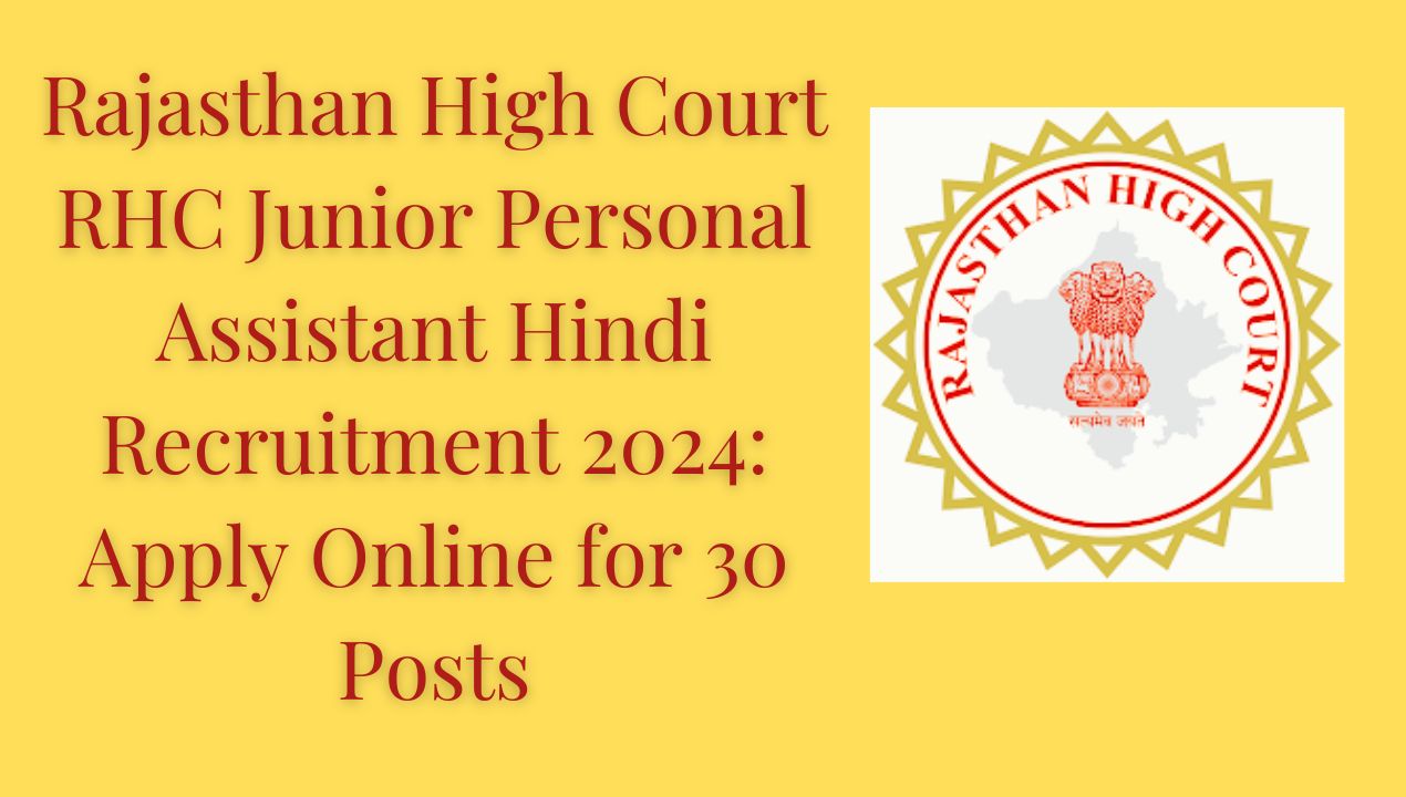 Rajasthan High Court RHC Junior Personal Assistant Hindi Recruitment 2024