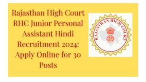 Banner announcing Rajasthan High Court RHC Junior Personal Assistant Hindi Recruitment 2024, inviting online applications for 30 posts, featuring the official court logo on a yellow background.