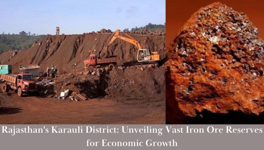 "Rajasthan's Karauli District: Unveiling Vast Iron Ore Reserves for Economic Growth"