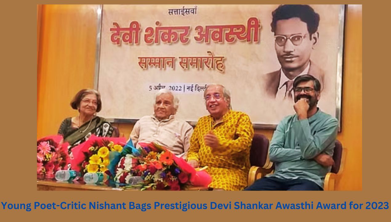 Young Poet-Critic Nishant Bags Prestigious Devi Shankar Awasthi Award for 2023