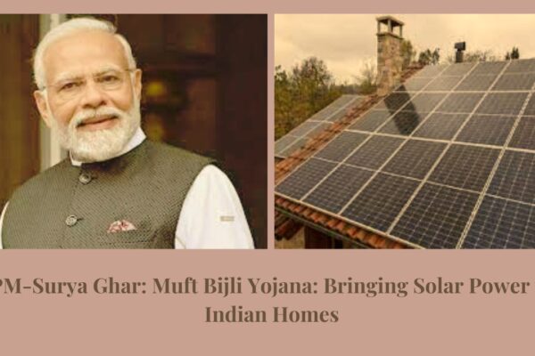 PM-Surya Ghar: Muft Bijli Yojana: Bringing Solar Power to Indian Homes