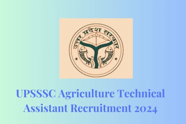 UPSSSC Agriculture Technical Assistant Recruitment 2024