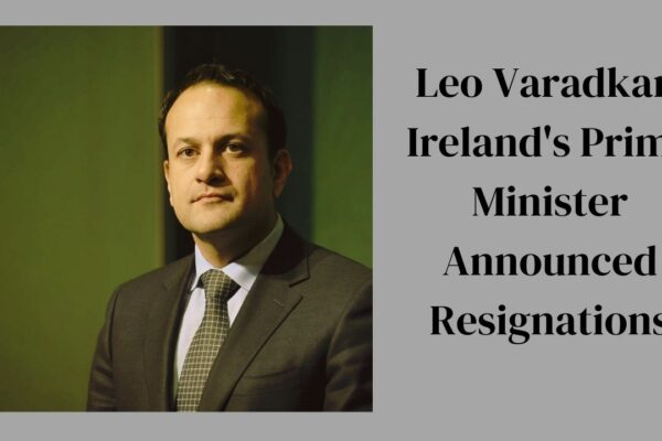 Breaking: Ireland's Prime Minister Leo Varadkar Resigns Amid Political Turmoil