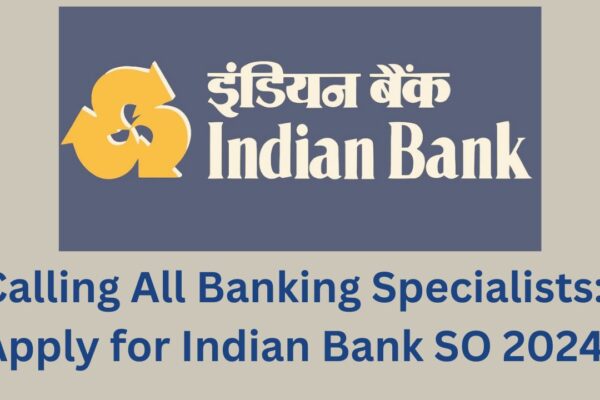 Apply for Indian Bank SO 2024