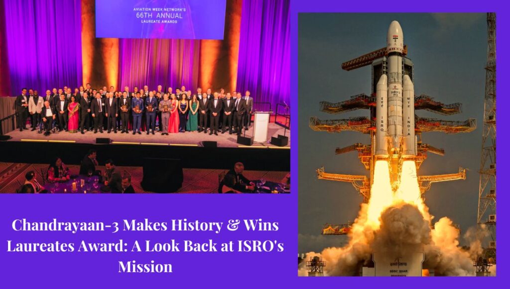 Chandrayaan-3 Makes History & Wins Laureates Award: A Look Back at ISRO's Mission