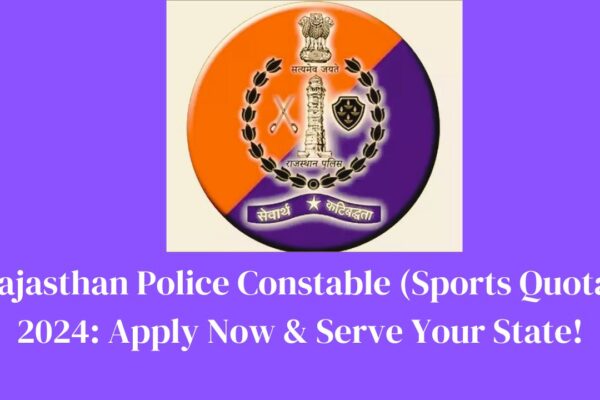 Rajasthan Police Constable (Sports Quota) 2024