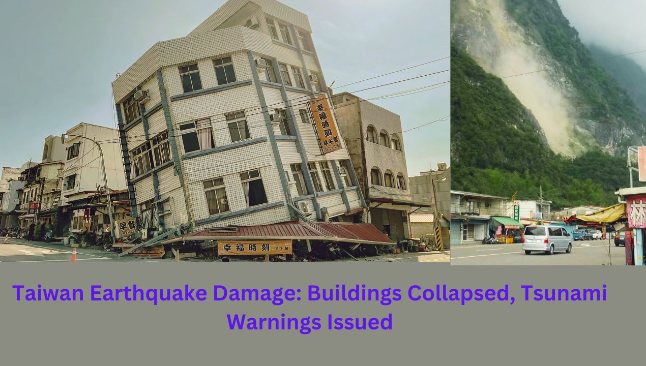 Taiwan Earthquake Damage: Buildings Collapsed, Tsunami Warnings Issued