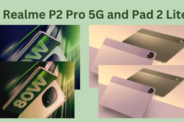 Realme P2 Pro 5G and Pad 2 Lite