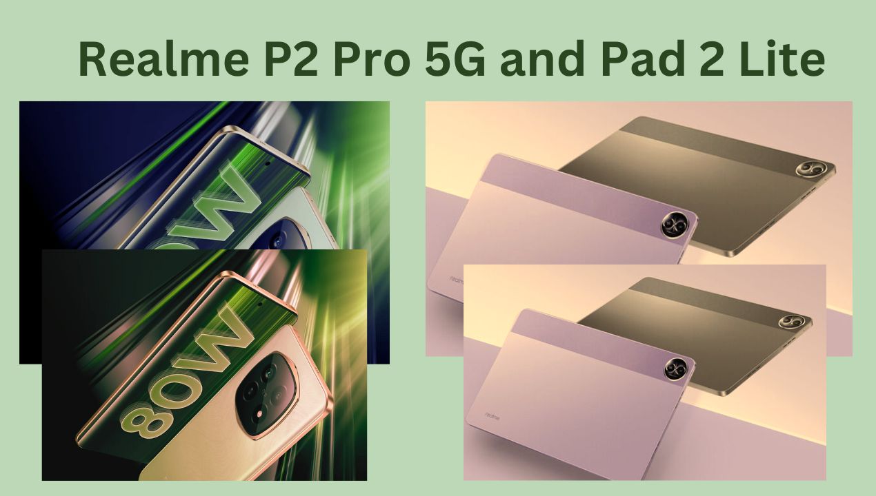 Realme P2 Pro 5G and Pad 2 Lite