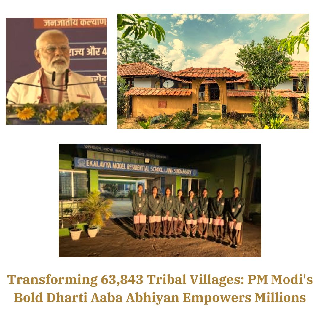 Transforming 63,843 Tribal Villages: PM Modi's Bold Dharti Aaba Abhiyan Empowers Millions