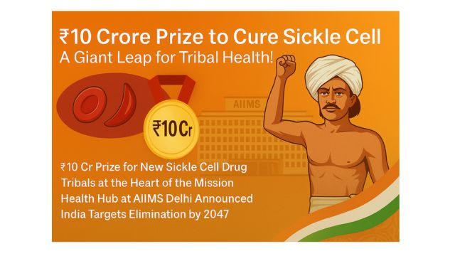 Promotional graphic showing ₹10 Cr prize for sickle cell drug, Birsa Munda, AIIMS Delhi, and key highlights on tribal health mission.