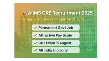 AIIMS CRE Group B & C Recruitment 2025 featured image highlighting last date to apply, salary, CBT exam in August, and pan-India eligibility